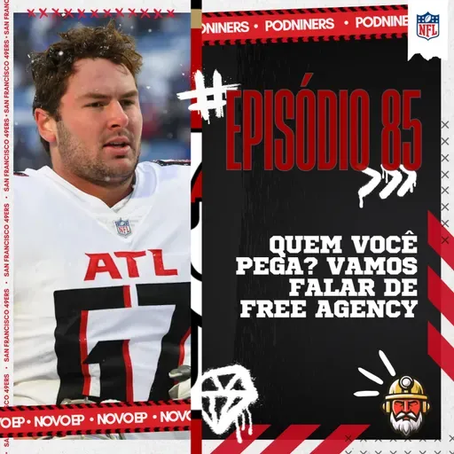 🎙️85 - Quem você pega? Vamos falar de FREE AGENCY!