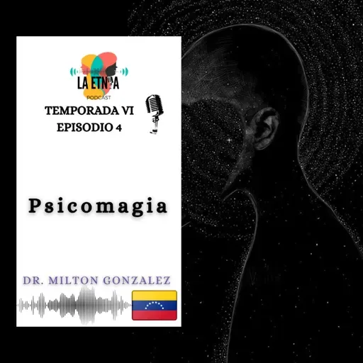 E4 T6 Psicomagia | Milton González