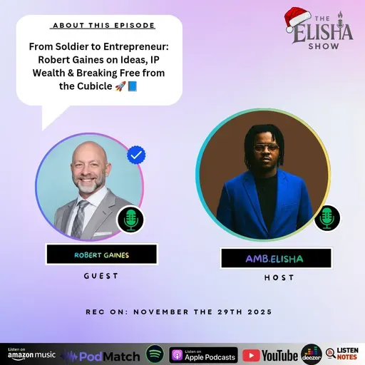 From Soldier to Entrepreneur: Robert Gaines on Ideas, IP Wealth & Breaking Free from the Cubicle 🚀📘