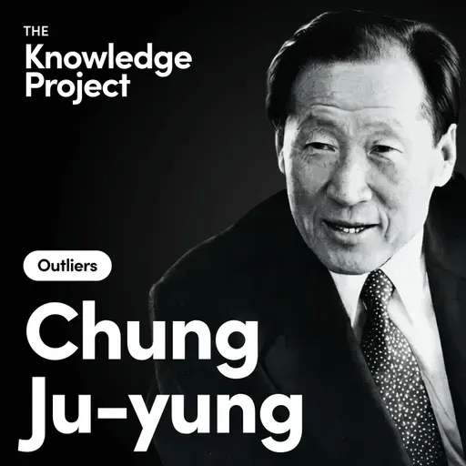[Outliers] The Hyundai Founder Who Put a Country on His Back