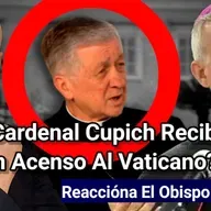 Episodio 1200: ¿Cardenal Cupich Recibió Un Acenso A Puesto en el Vaticano?
