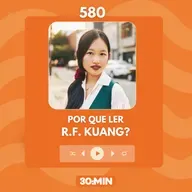 580: Por que ler R.F. Kuang?