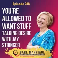 Episode 318: You're Allowed to Want Stuff! Talking Desire with Jay Stringer
