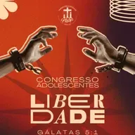 #01 CONGRESSO ADOLESCENTES: LIBERADADE