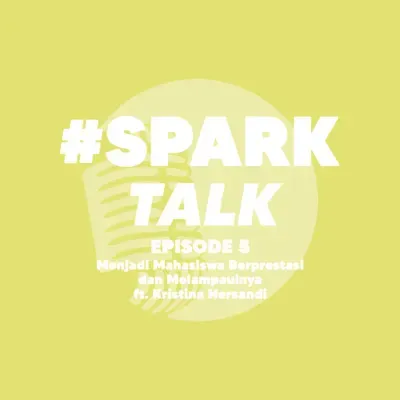 Episode 5: Menjadi Mahasiswa Berprestasi dan Melampauinya (ft. Kristina Hersandi)