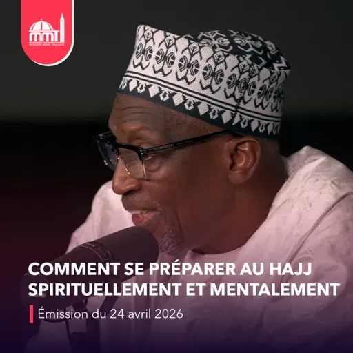 Islam, savoir et cultures #29 - Comment se préparer au Hajj spirituellement et mentalement ? [Émission du vendredi 24 avril 2026]