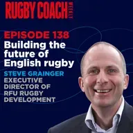 Building the future of English rugby, with Steve Grainger