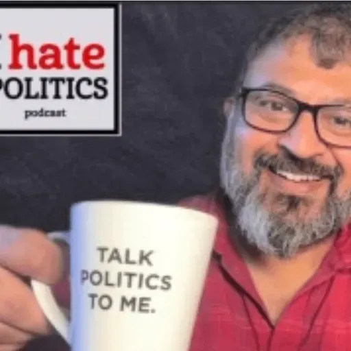 UMBC professor Sunil Dasgupta tells Nestor how I Hate Politics podcast seeks to educate
