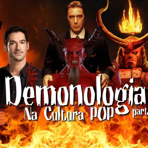 BdCast #54: Demonologia na Cultura POP (Parte 2)