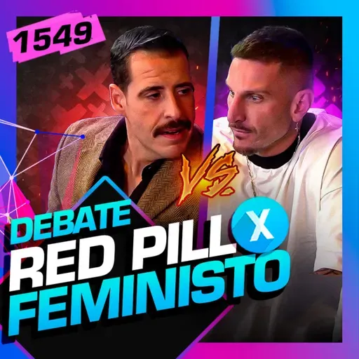 1549 - REDPILL X FEMINISTO: THIAGO SCHUTZ X GUILHERME PALLESI - Inteligência Ltda.