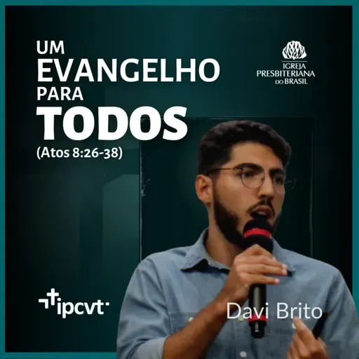 UM EVANGELHO PARA TODOS (Atos 8:26-38) | Davi Brito | Culto de 25/06/23