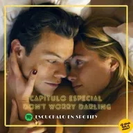 Capítulo especial Don't Worry Darling
