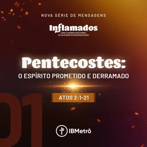 Pentecostes: O Espírito Prometido e Derramado