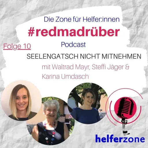 #redmadrüber - "Seelengatsch nicht mitnehmen" mit Waltraud Mayr