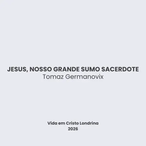 Jesus, nosso grande sumo sacerdote - Tomaz Germanovix