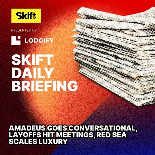 Amadeus Goes Conversational, Layoffs Hit Meetings, Red Sea Scales Luxury