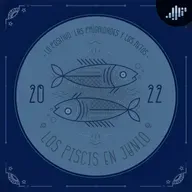 Podcast de astrología | Piscis en junio de 2022 | Signos Zodiacales