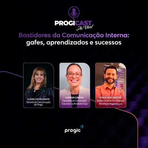 #114 Progicast – Bastidores da Comunicação Interna: gafes, aprendizados e sucessos