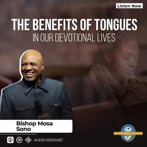 The Benefits Of Tongues In Our Devotional Lives - 31 May 2026