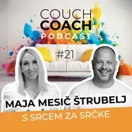 S srcem za srčke (Maja Mesić Štrubelj) - COUCHCOACH PODCAST EP#21