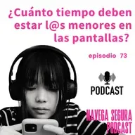 73. Tiempo en Pantallas - ¿Cuánto tiempo deben pasar las y los menores frente a una pantalla?