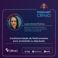 Episódio 154: Cardiotoxicidade de Medicamentos para ansiedade ou depressão