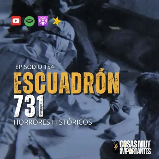 E154 • Escuadrón 731 • Cosas Muy Importantes