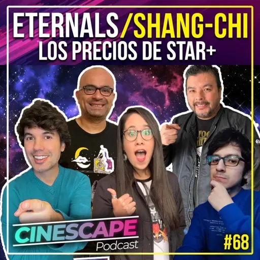 ¿Qué hay esta semana en los cines?, el trailer de Eternals, precios de Star+ - Cinescape Podcast 68