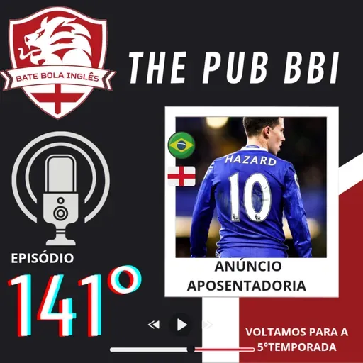 APOSENTADORIA DE HAZARD E MUITO MAIS SOBRE A RODADA DA PREMIER LEAGUE