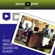 Pouco Pixel Apresenta: Debate de Bolso #2