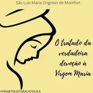 #211 Tratado da verdadeira devoção à Virgem Maria 