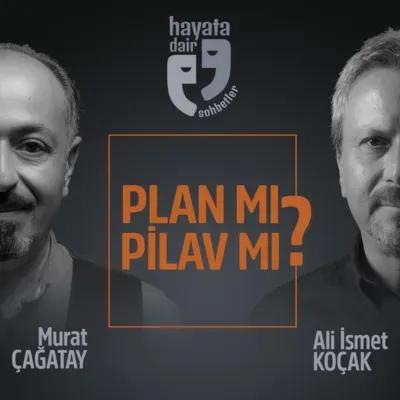 Plan mı, Pilav mı? | Neden seçmek zorunda bırakılıyoruz?