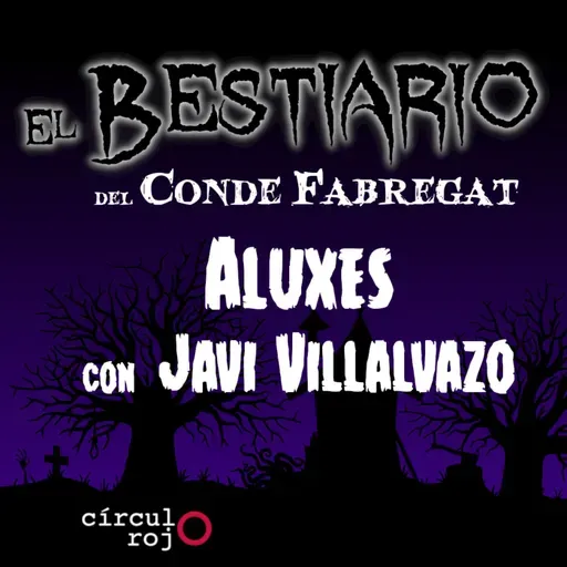Episodio 142: Aluxes -FT.  Javier Villalvazo-