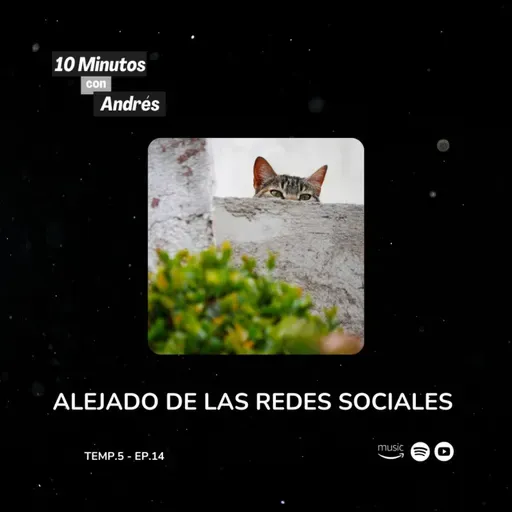 T5. E14. Alejado de las Redes Sociales