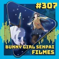 #307 Bunny Girl Senpai - Filmes