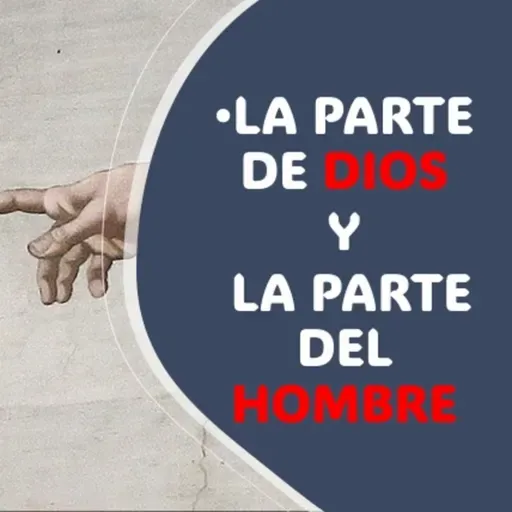 La Parte de Dios y La Parte del Hombre
