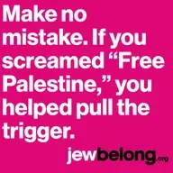 #716 "Israelophobia is out of control. It is the most dangerous bigotry of our times."