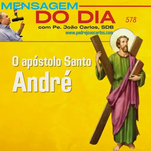 Mensagem 578 | O apóstolo Santo André