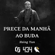 #434 - Hsing Yun - Prece da Manhã ao Buda