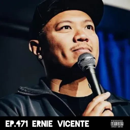 Ep.471 Ernie Vicente