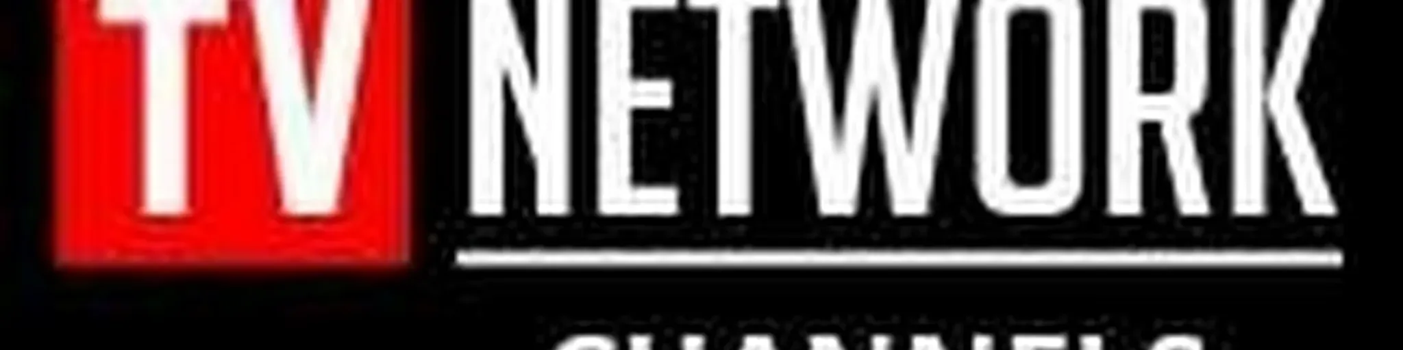 TV NETWORKS CHANNELS