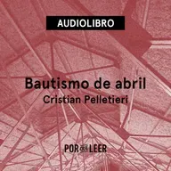Bautismo de abril - Cristian Pelletieri