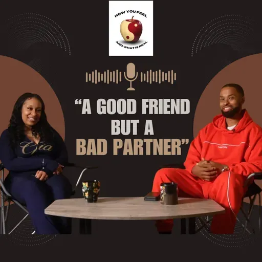 “A Good Friend But Bad Partner”