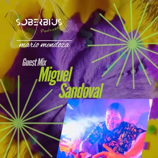 Soberbius #182 Guest Mix Miguel Sandoval