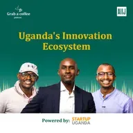 Grab A Coffee : Uganda's Innovation Eco-system