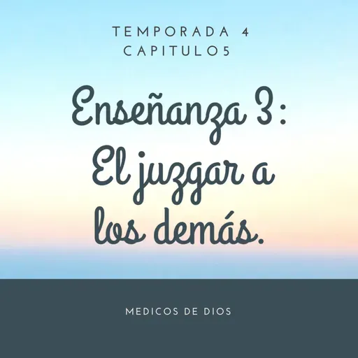 Enseñanza 3. El juzgar a los demás.