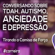 Akitando #141 - Conversando sobre TDAH, Autismo, Ansiedade e Depressão | Tirando a Camisa de Força
