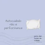 S07EP276 - Autocuidado não é performance