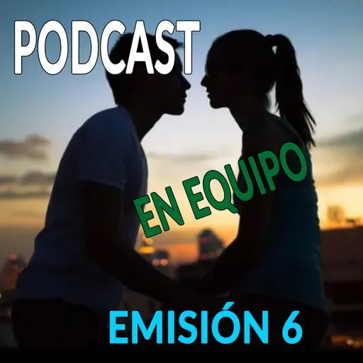 En equipo emision 6