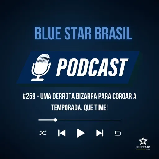 🎙️ Podcast #259 - Uma derrota bizarra para coroar a temporada. Que time!